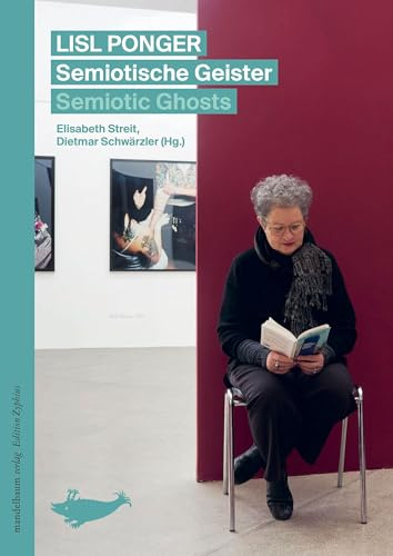 Lisl Ponger: Semiotische Geister / Semiotic Ghosts (Edition Zyphius: … eine Art zu denken)