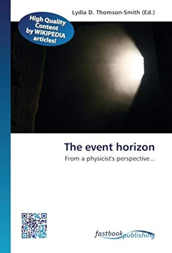 The event horizon: From a physicist's perspective...