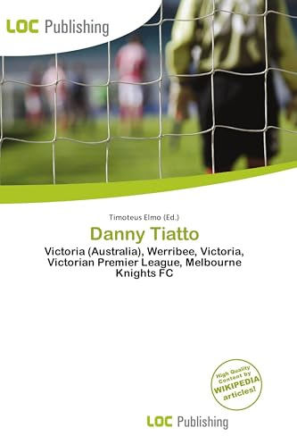 Danny Tiatto: Victoria (Australia), Werribee, Victoria, Victorian Premier League, Melbourne Knights FC