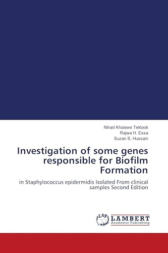 Investigation of some genes responsible for Biofilm Formation: in Staphylococcus epidermidis Isolated From clinical samples Second Edition