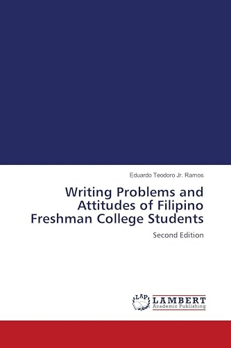 Writing Problems and Attitudes of Filipino Freshman College Students: Second Edition