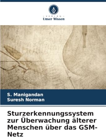 Sturzerkennungssystem zur Überwachung älterer Menschen über das GSM-Netz: DE