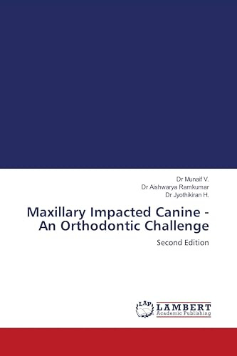 Maxillary Impacted Canine - An Orthodontic Challenge: Second Edition