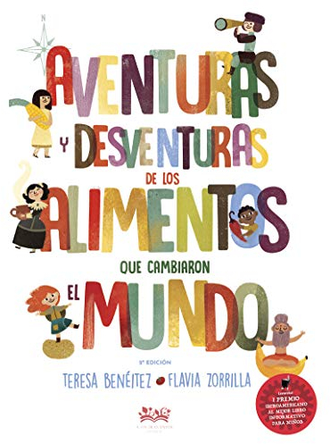 Aventuras y desvent. de los alimentos que cambiaron el mundo: 1 (Deguria)