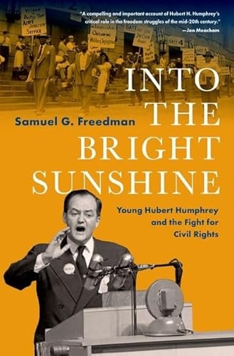 Into the Bright Sunshine: Young Hubert Humphrey and the Fight for Civil Rights (PIVOTAL MOMENTS IN AMERICAN HISTORY)