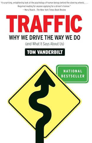 Traffic: Why We Drive the Way We Do (and What It Says About Us)