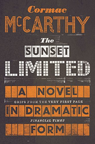 The Sunset Limited: A Novel in Dramatic From
