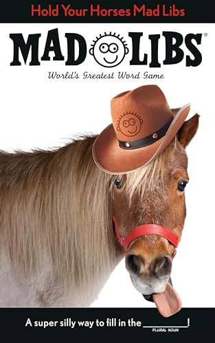 Hold Your Horses Mad Libs: World's Greatest Word Game