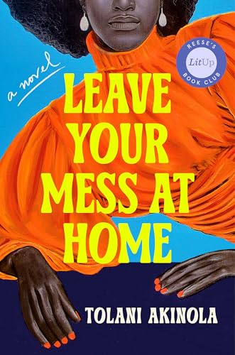 Leave Your Mess at Home: A Novel