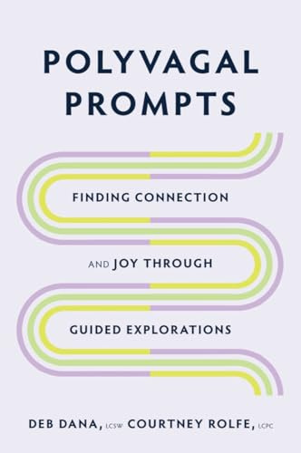 Polyvagal Prompts: Finding Connection and Joy through Guided Exploration: Finding Connection and Joy through Guided Explorations