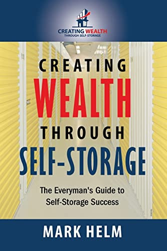 Creating Wealth Through Self Storage: One Man’s Journey into the World of Self-Storage