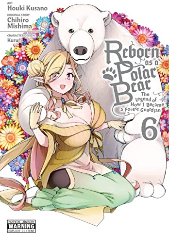 Reborn as a Polar Bear, Vol. 6: Volume 6 (REBORN AS POLAR BEAR LEGEND HOW FOREST GUARDIAN GN)