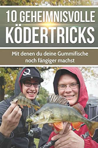 10 Geheimnisvolle Ködertricks: Mit denen Du deine Gummifische noch fängiger machst