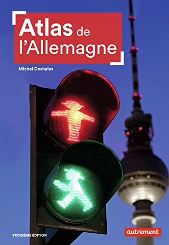 Atlas de l'Allemagne: Les contrastes d'une puissance en mutation