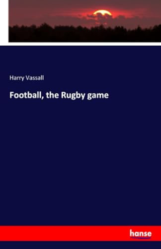 Football, the Rugby game