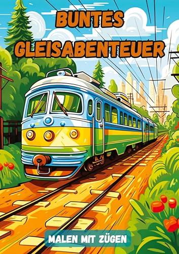 Buntes Gleisabenteuer: Malen mit Zügen