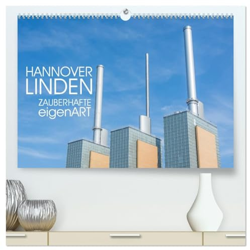 HANNOVER LINDEN ZAUBERHAFTE eigenART (hochwertiger Premium Wandkalender 2026 DIN A2 quer), Kunstdruck in Hochglanz: Erlebe die zauberhafte Eigenart Lindens. (CALVENDO Orte)