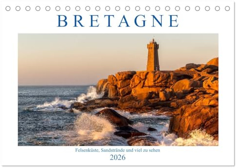 Bretagne - Felsenküste, Sandstrände und viel zu sehen (Tischkalender 2026 DIN A5 quer), CALVENDO Monatskalender: Querschnitt der Vielfältigkeit dieser Region am Atlantik (CALVENDO Orte)