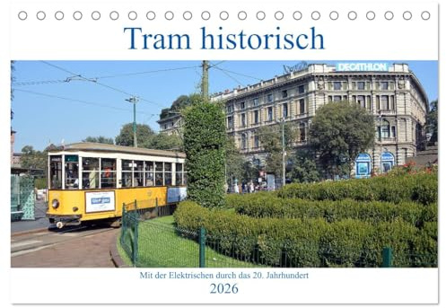 Tram historisch (Tischkalender 2026 DIN A5 quer), CALVENDO Monatskalender: Historische Straßenbahnen in Europa. (CALVENDO Mobilitaet)