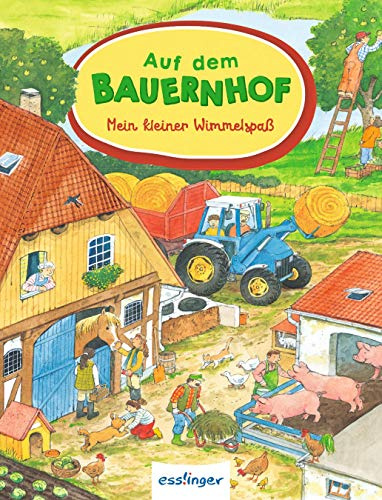 Mein kleiner Wimmelspaß: Auf dem Bauernhof (Mein erstes Wimmelbuch)