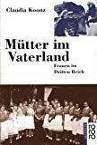 Mütter im Vaterland: Frauen im Dritten Reich