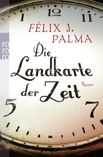 Die Landkarte der Zeit: Roman. Ausgezeichnet mit dem Premio Ateneo de Sevilla 2008 (Die Viktorianische Trilogie, Band 1)