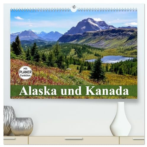 Alaska und Kanada (hochwertiger Premium Wandkalender 2026 DIN A2 quer), Kunstdruck in Hochglanz: Die unberührte Natur und Tierwelt in Kanada und Alaska (CALVENDO Orte)
