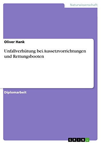 Unfallverhütung bei Aussetzvorrichtungen und Rettungsbooten: Diplomarbeit