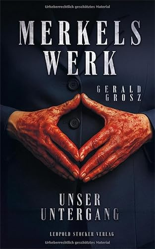 Merkels Werk - Unser Untergang