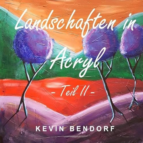 Landschaften in Acryl - Teil II