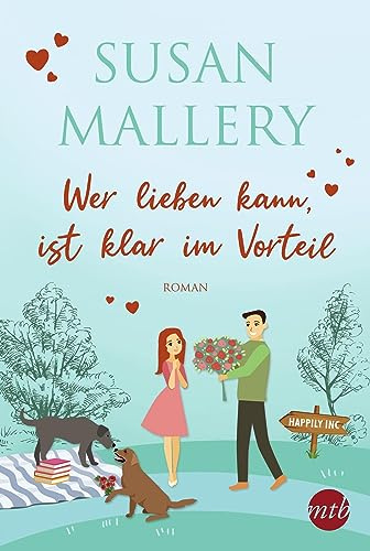 Wer lieben kann, ist klar im Vorteil: Roman (Happily-Serie)