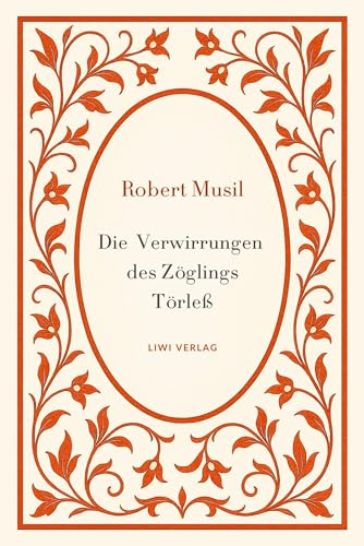 Robert Musil: Die Verwirrungen des Zöglings Törleß. Vollständige Neuausgabe