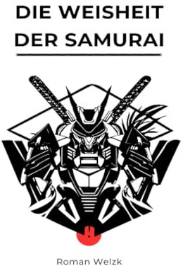 Die Weisheit der Samurai