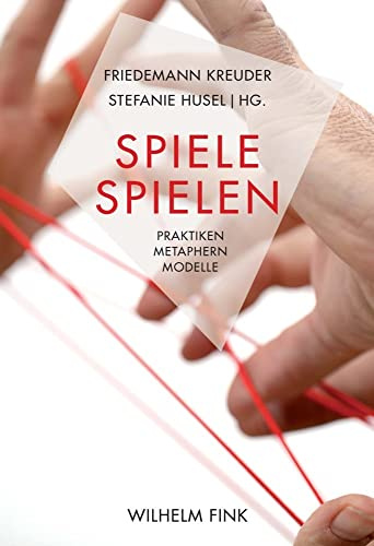 Spiele spielen: Praktiken, Metaphern, Modelle