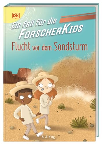 Ein Fall für die Forscher-Kids 11. Flucht vor dem Sandsturm: Eine Abenteuergeschichte voller Action, Magie und spannendem Wissen. Für Kinder ab 7 Jahren