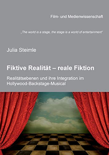 The world is a stage, the stage is a world of entertainment. Fiktive Realität - reale Fiktion. Realitätsebenen und ihre Integration im ... Moulin Rouge (Film- und Medienwissenschaft)