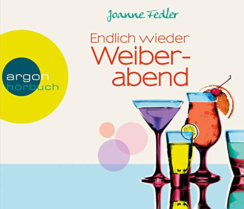 Endlich wieder Weiberabend: Autorisierte Lesefassung. Ungekürzte Ausgabe