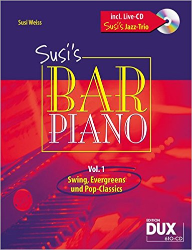 Susi's Bar Piano 1 (mit CD): Swing, Evergreens und Pop Classics in mittelschwerer Bearbeitung für den anspruchsvollen Pianisten