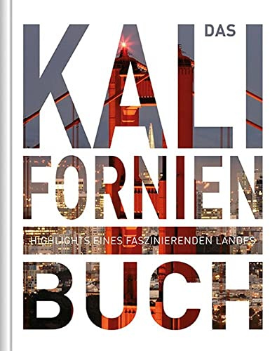 Kalifornien. Das Buch: Highlights eines faszinierenden Landes (KUNTH Das Buch)