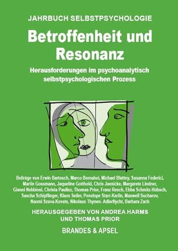 Betroffenheit und Resonanz: Herausforderungen im psychoanalytisch selbstpsychologischen Prozess (Jahrbuch Selbstpsychologie)