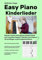 Easy Piano Kinderlieder: Klavier lernen und spielen kinderleicht für Anfänger