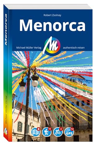 MICHAEL MÜLLER Reiseführer Menorca: 100% authentisch, aktuell und vor Ort recherchiert. Inkl. Faltkarte. (MM-Reisen)