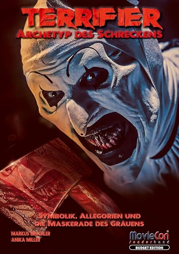 Terrifier – Archetyp des Schreckens (Budget Edition by MovieCon): Symbolik, Allegorien und die Maskerade des Grauens