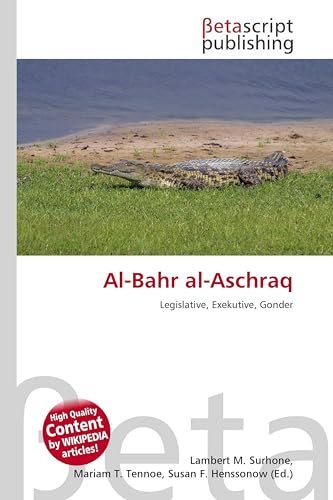 Al-Bahr al-Aschraq: Legislative, Exekutive, Gonder