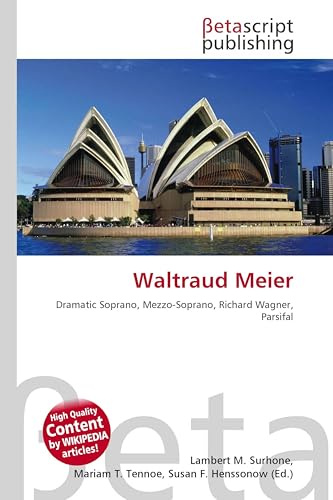 Waltraud Meier: Dramatic Soprano, Mezzo-Soprano, Richard Wagner, Parsifal