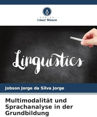 Multimodalität und Sprachanalyse in der Grundbildung