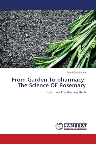 From Garden To pharmacy: The Science OF Rosemary: Rosemary:The Healing Herb