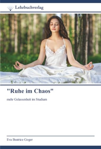 Ruhe im Chaos: mehr Gelassenheit im Studium