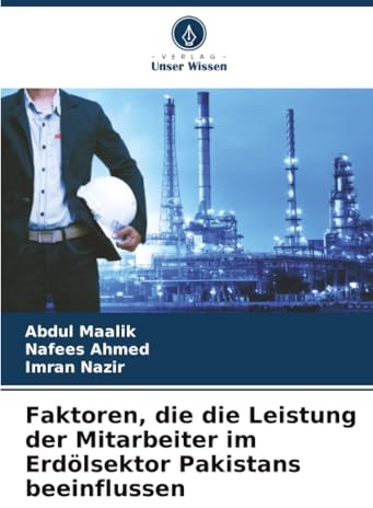 Faktoren, die die Leistung der Mitarbeiter im Erdölsektor Pakistans beeinflussen