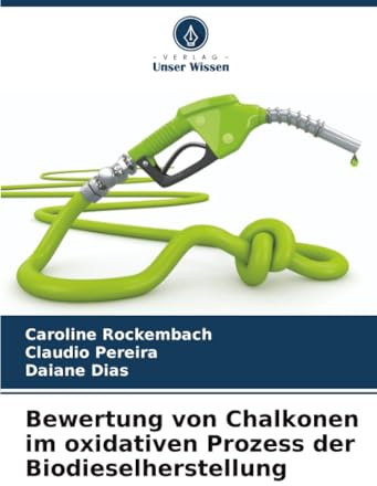 Bewertung von Chalkonen im oxidativen Prozess der Biodieselherstellung